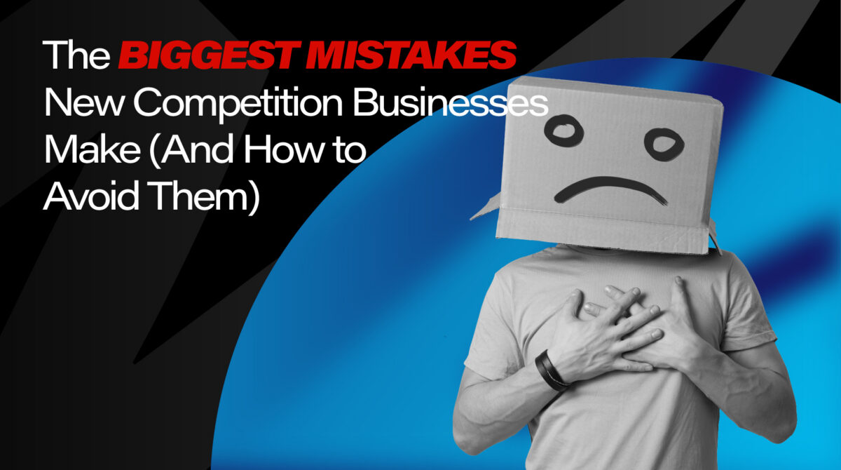 NERA BLOG IMAGES FINALS THE BIGGEST MISTAKES NEW COMPETITION BUSINESSES MAKE