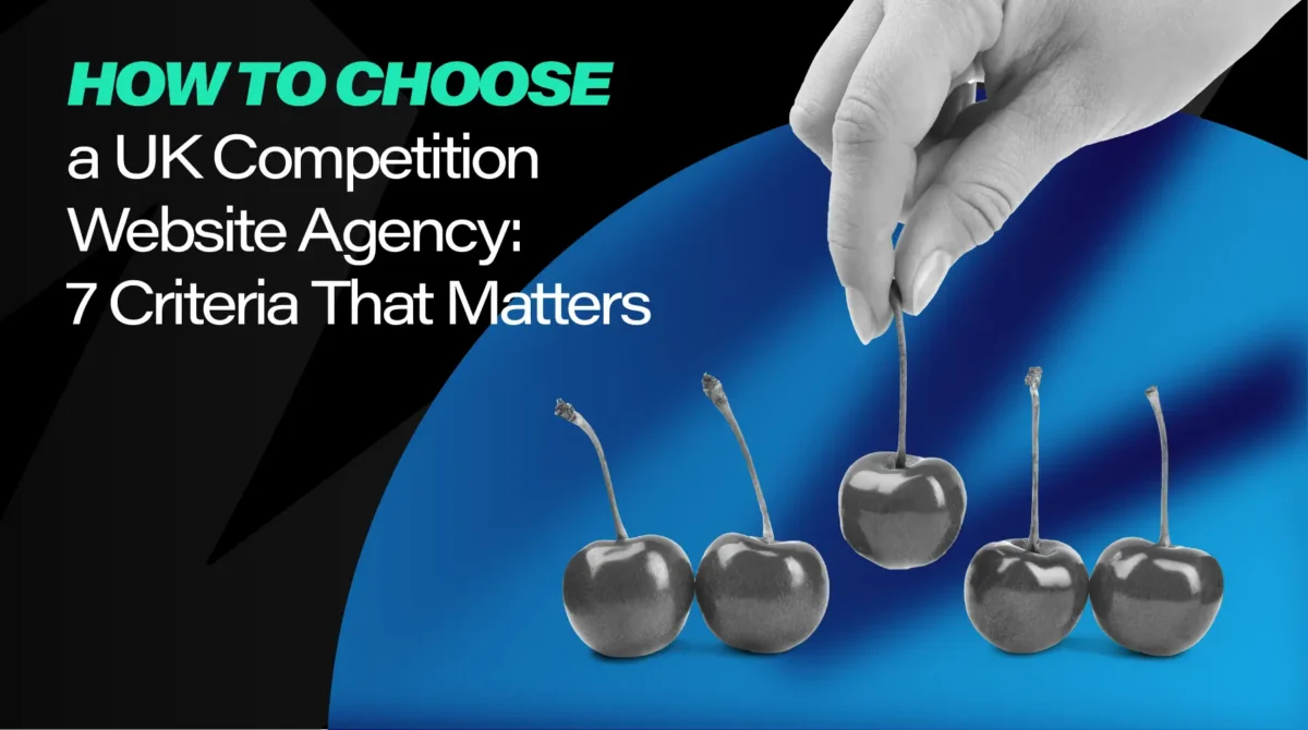 How to choose a UK competition website agency, 7 criteria to use when comparing specialist build partners.