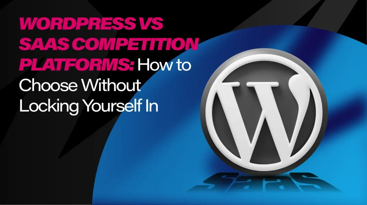 WordPress vs SaaS competition platforms compared, how UK operators can choose a build without platform lock-in.